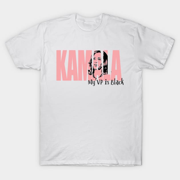 Kamala Harris My VP is black T-Shirt by Cargoprints